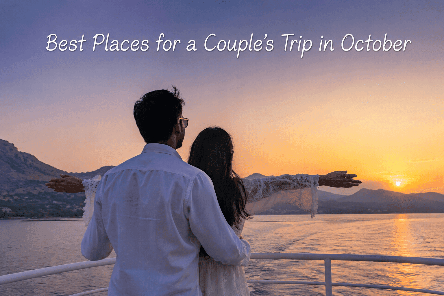 Best Places for a Couple's Trip in October