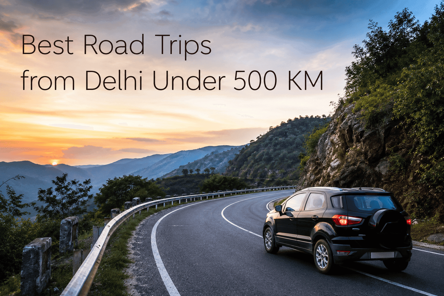 Best Road Trips from Delhi Under 500 KM